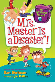 Title: Mrs. Master Is a Disaster! (My Weirdest School Series #8), Author: Dan Gutman