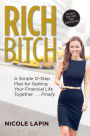 Rich Bitch: A Simple 12-Step Plan for Getting Your Financial Life Together...Finally