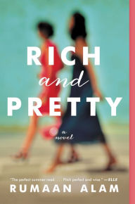 Title: Rich and Pretty: A Novel, Author: Rumaan Alam