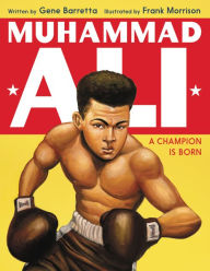 Title: Muhammad Ali: A Champion Is Born, Author: Gene Barretta