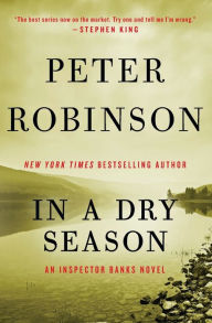 Title: In a Dry Season (Inspector Alan Banks Series #10), Author: Peter Robinson