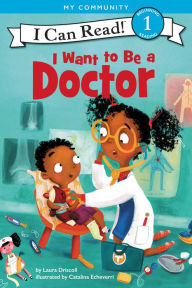 Title: I Want to Be a Doctor, Author: Laura Driscoll
