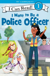 Title: I Want to Be a Police Officer, Author: Laura Driscoll