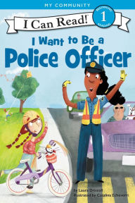 Title: I Want to Be a Police Officer, Author: Laura Driscoll