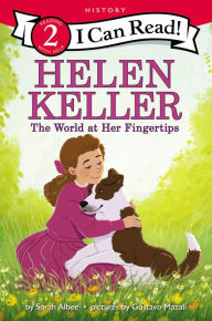 Title: Helen Keller: The World at Her Fingertips, Author: Sarah Albee