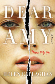 Title: Dear Amy: A Novel, Author: Helen Callaghan