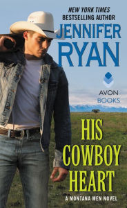 Title: His Cowboy Heart (Montana Men Series #6), Author: Jennifer Ryan