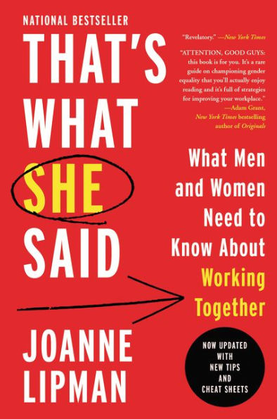 That's What She Said: What Men Need to Know (and Women Need to Tell Them) about Working Together
