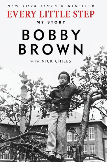renæssance efter skole i går Every Little Step: My Story by Bobby Brown, Nick Chiles, Paperback | Barnes  & Noble®