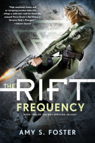 Title: The Rift Frequency (Rift Uprising Trilogy #2), Author: Amy S. Foster