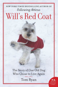 Title: Will's Red Coat: The Story of One Old Dog Who Chose to Live Again, Author: Tom Ryan