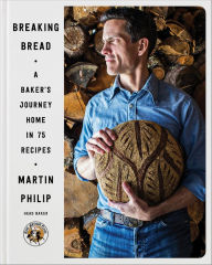 Title: Breaking Bread: A Baker's Journey Home in 75 Recipes, Author: Martin Philip