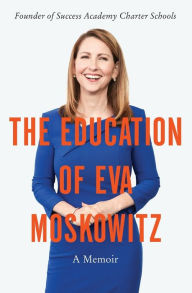 Title: The Education of Eva Moskowitz: A Memoir, Author: Eva Moskowitz