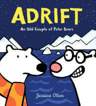 Title: Adrift: An Odd Couple of Polar Bears, Author: Jessica Olien