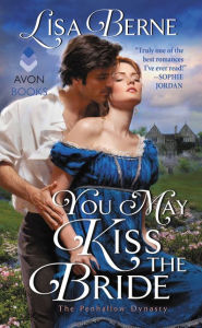 Title: You May Kiss the Bride (Penhallow Dynasty Series #1), Author: Lisa Berne