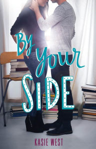 Title: By Your Side, Author: Kasie West