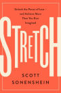 Stretch: Unlock the Power of Less -and Achieve More Than You Ever Imagined