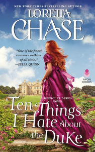 Title: Ten Things I Hate about the Duke (Difficult Dukes Series #2), Author: Loretta Chase