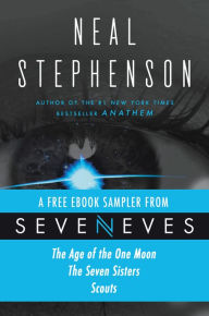 Title: Seveneves eBook Sampler - pages 3-108: A free excerpt from Seveneves by Neal Stephenson, Author: Neal Stephenson