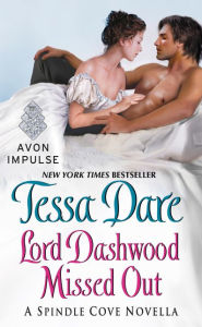 Title: Lord Dashwood Missed Out: A Spindle Cove Novella, Author: Tessa Dare