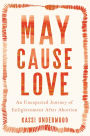 May Cause Love: A Memoir