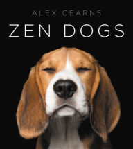 Title: Zen Dogs, Author: Alexandra Cearns