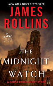 Title: The Midnight Watch: A Sigma Force Short Story, Author: James Rollins