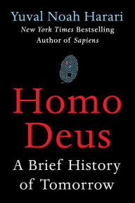 Title: Homo Deus: A Brief History of Tomorrow, Author: Yuval Noah Harari