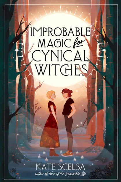 Improbable Magic for Cynical Witches [Book]