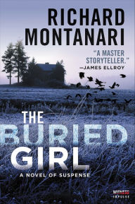 Title: The Buried Girl: A Novel of Suspense, Author: Richard Montanari