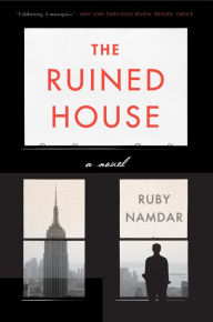 Title: The Ruined House: A Novel, Author: Ruby Namdar