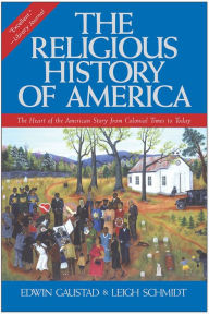Title: The Religious History of America: The Heart of the American Story from Colonial Times to Today, Author: Edwin S. Gaustad