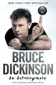 Title: What Does This Button Do?: An Autobiography, Author: Bruce Dickinson