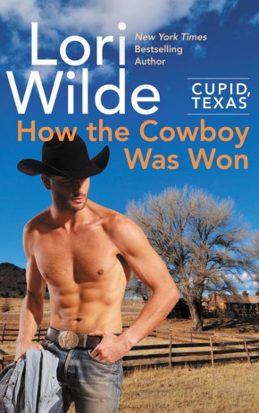 Cupid, Texas: How the Cowboy Was Won: A Cupid, Texas Novel