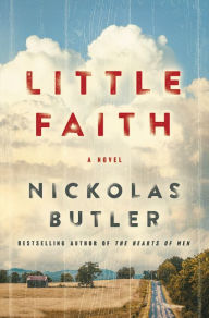 Free download french audio books mp3 Little Faith: A Novel 9780062469724  by Nickolas Butler English version