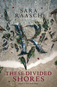 Book downloads for ipads These Divided Shores PDB iBook FB2 by Sara Raasch 9780062471536