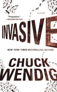 Title: Invasive: A Novel, Author: Chuck Wendig