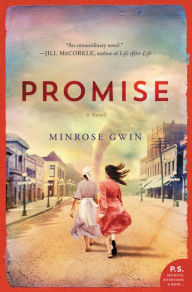 Title: Promise: A Novel, Author: Minrose Gwin