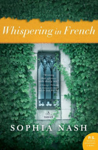 Title: Whispering in French: A Novel, Author: Sophia Nash