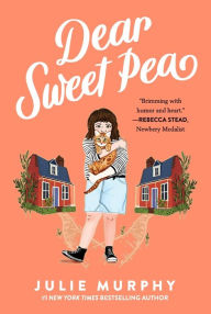Title: Dear Sweet Pea, Author: Julie Murphy