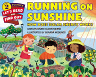 Title: Running on Sunshine: How Does Solar Energy Work?, Author: Carolyn Cinami DeCristofano