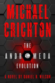 Download books on ipad mini The Andromeda Evolution 9780062473271 by Michael Crichton, Daniel H. Wilson DJVU ePub English version