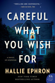 Free computer books for download Careful What You Wish For: A Novel of Suspense by Hallie Ephron in English 9780062473677 FB2