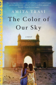 Title: The Color of Our Sky: A Novel, Author: Amita Trasi