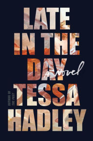 Textbooks for download free Late in the Day ePub (English literature) by Tessa Hadley 9780062476708