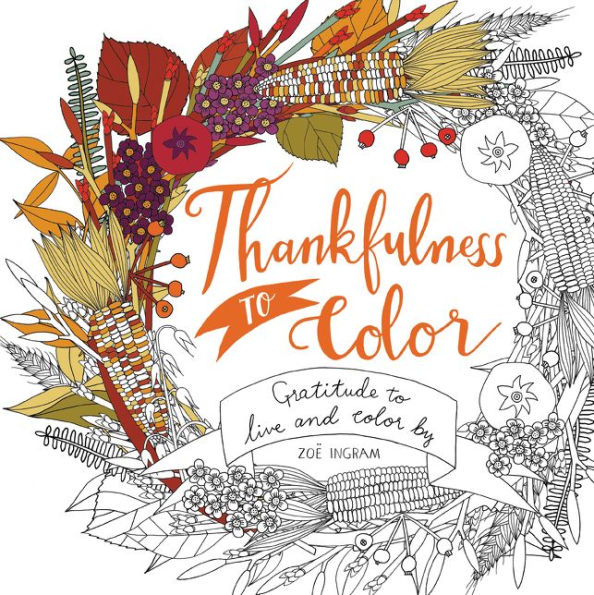Thankfulness to Color: Gratitude to Live and Color By