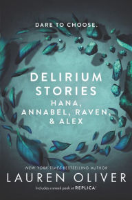 Title: Delirium Stories: Hana, Annabel, Raven, and Alex, Author: Lauren Oliver