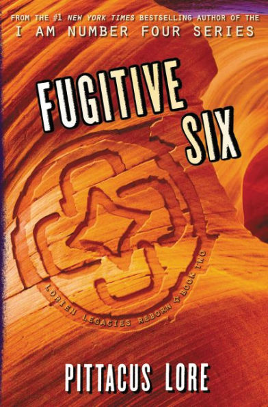 Fugitive Six (Lorien Legacies Reborn Series #2)
