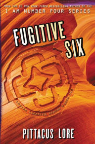 Title: Fugitive Six (Lorien Legacies Reborn Series #2), Author: Pittacus Lore