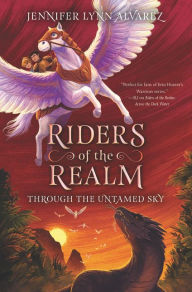 Download books to iphone amazon Riders of the Realm #2: Through the Untamed Sky 9780062494436 by Jennifer Lynn Alvarez
